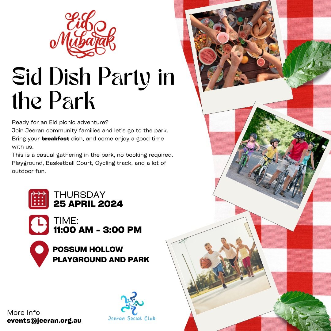 Flyer: Eid Dish Party in the Park, Thursday 25 April 2024, 11 am to 3 pm, Possum Hollow Playground and Park. Families bring a breakfast dish; playground, basketball court and cycling track; no booking required.