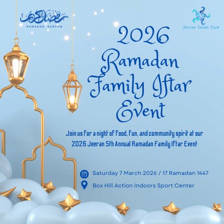 Flyer: 2026 Ramadan Family Iftar Event, our fifth annual Iftar, Saturday 7 March 2026, Box Hill Action Indoor Sports Centre.
